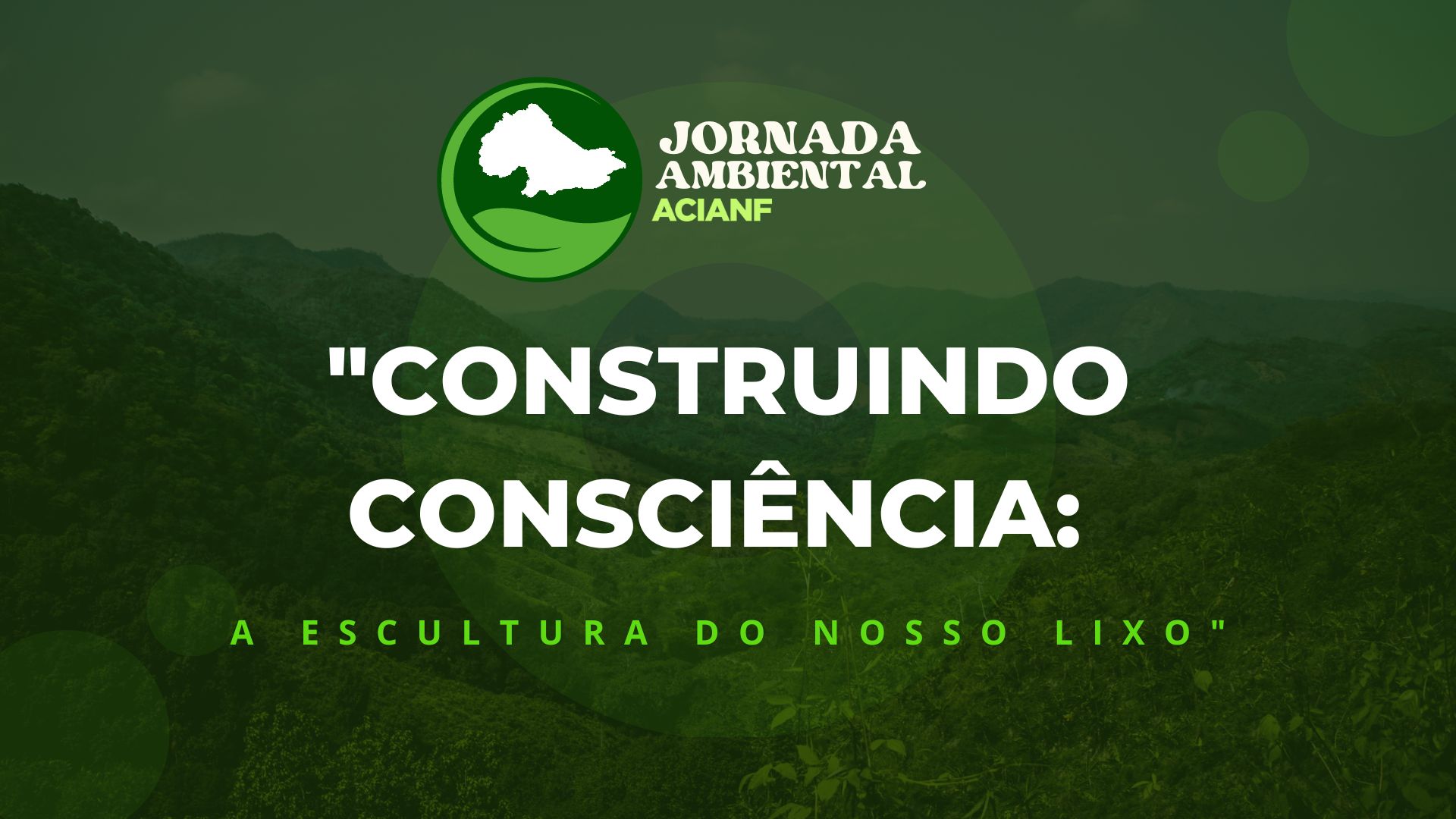 ACIANF realiza Jornada Ambiental do dia 17 ao dia 21 de junho